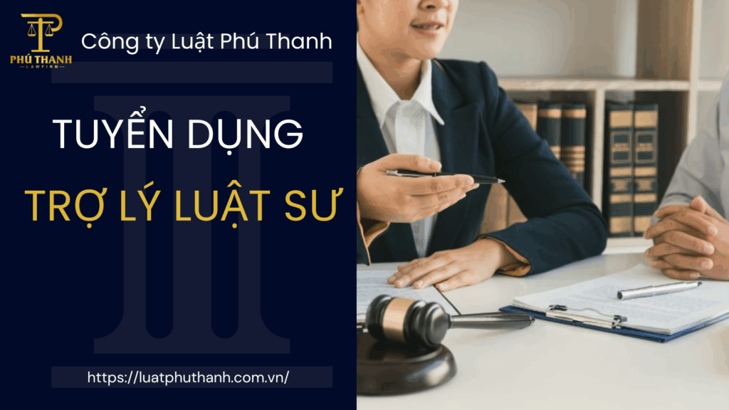 Tuyển dụng vị trí trợ lý luật sư