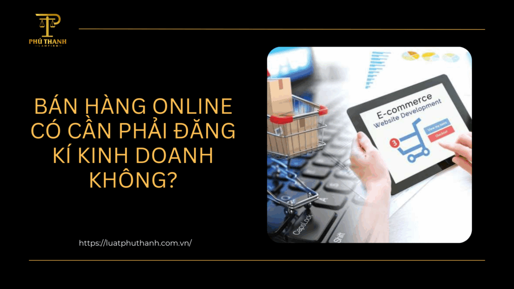 Bán hàng online có cần phải đăng kí kinh doanh không?