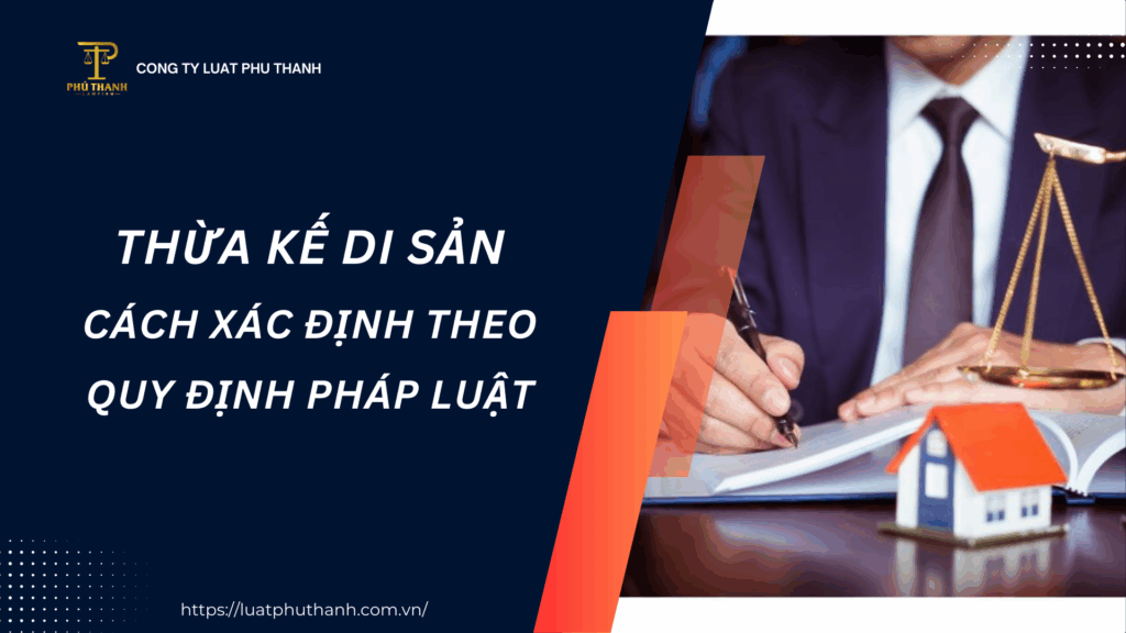 Di sản thừa kế là gì? Cách xác định di sản thừa kế?