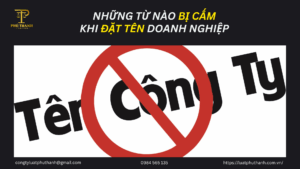 Khi đặt tên doanh nghiệp, những từ nào bị cấm?
