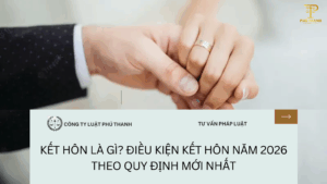 Kết hôn là gì? Điều kiện kết hôn năm 2026 theo quy định mới nhất