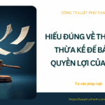 Hiểu đúng về thời hiệu thừa kế để bảo vệ quyền lợi của mình
